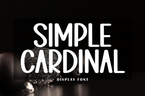 Simple Cardinal: A Display Font for Handmade Product Design